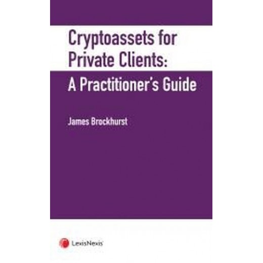 * Crypto-Assets for Private Clients: A Practitioner's Guide